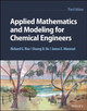Applied Mathematics And Modeling For Chemical Engi neers, Third Edition by Rice