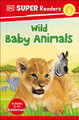 DK Super Readers Level 2 Wild Baby Animals by DK