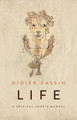 Life: A Critical User's Manual Didier Fassin (Institute for Advanced Study, Princeton University, USA) 9781509526659