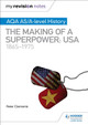 My Revision Notes: AQA AS/A-level History: The making of a Superpower: USA 1865-1975 Peter Clements 9781510418073