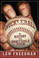 Knuckleball: The History of the Unhittable Pitch by Lew Freedman