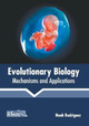 Evolutionary Biology: Mechanisms and Applications by Noah Rodriguez