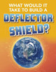 What Would It Take to Build a Deflector Shield? by Roberta Baxter
