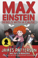 Max Einstein: Rebels with a Cause James Patterson 9781529119633