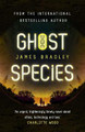 Ghost Species by James Bradley