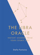 The Libra Oracle: Instant Answers from Your Cosmic Self Susan Kelly 9781529412352