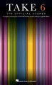 Take 6: The Official Scores by Hal Leonard Corp