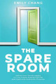 The Spare Room: Define Your Social Legacy to Live a More Intentional Life and Lead with Authentic Purpose by Emily Chang