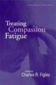 Treating Compassion Fatigue Charles R. Figley (Tulane University, Louisiana, USA) 9781583910535