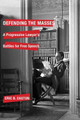 Defending the Masses: A Progressive Lawyer's Battles for Free Speech by Eric B Easton
