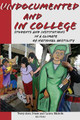 Undocumented and in College: Students and Institutions in a Climate of National Hostility by Terry-Ann Jones