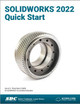 SOLIDWORKS 2022 Quick Start by David Planchard