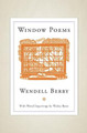 Window Poems by Wendell Berry