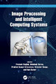 Image Processing and Intelligent Computing Systems by Prateek Singhal