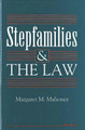 Stepfamilies and the Law by Margaret M. Mahoney