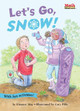 Let's Go, Snow! by Eleanor May