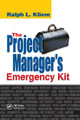 The Project Manager's Emergency Kit by PMP, Ralph L. Kliem