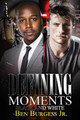 Defining Moments by Ben Jr Burgess