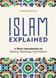 Islam Explained: A Short Introduction to History, Teachings, and Culture by Ahmad Rashid Salim