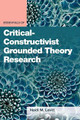 Essentials of Critical-Constructivist Grounded Theory Methods by Heidi M Levitt