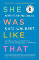 She Was Like That: New and Selected Stories by Kate Walbert