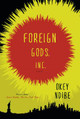 Foreign Gods, Inc. by Okey A. Ndibe