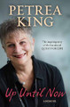 Up Until Now: A memoir Petrea King 9781760297336