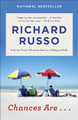 Chances Are . . . by Richard Russo