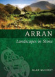Arran: Landscapes in Stone by Alan McKirdy