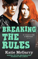 Breaking the Rules (Pushing the Limits, Book 6) by Katie McGarry