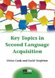 Key Topics in Second Language Acquisition Vivian Cook 9781783091799