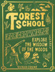 The Forest School for Grown-Ups by Richard Irvine