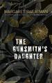 The Gunsmith's Daughter by Margaret Sweatman