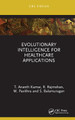 Evolutionary Intelligence for Healthcare Applications by T. Ananth Kumar