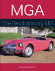 MGA: The Revolutionary MG by David Knowles