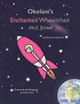 Okelani's Enchanted Wheelchair Space Bound! by Alexandra Sanchez