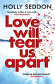 Love Will Tear Us Apart by Holly Seddon