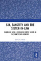 Sin, Sanctity and the Sister-in-Law: Marriage with a Deceased Wife’s Sister in the Nineteenth Century by David Barrie