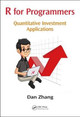 R for Programmers: Quantitative Investment Applications by Dan Zhang
