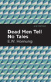 Dead Men Tell No Tales by E.W. Hornbug