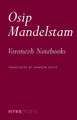 The Voronezh Notebooks by Osip Mandelstam