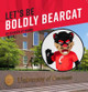 Let`s Be Boldly Bearcat by Kimberlee Dobbs