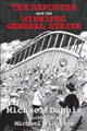 The Reporter and the Winnipeg General Strike by Dupuis Michael