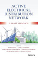 Active Electrical Distribution Network: A Smart Approach by Baseem Khan