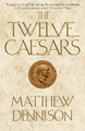 The Twelve Caesars by Matthew Dennison