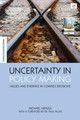 Uncertainty in Policy Making: Values and Evidence in Complex Decisions by Michael Heazle