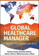 The Global Healthcare Manager: Competencies, Concepts, and Skills by Michael Counte