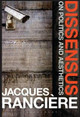 Dissensus: On Politics and Aesthetics by Jacques Ranciere