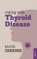 Coping with Thyroid Disease Mark Greener 9781847092946