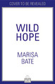 Wild Hope by Marisa Bate
